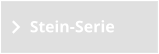 Stein-Serie